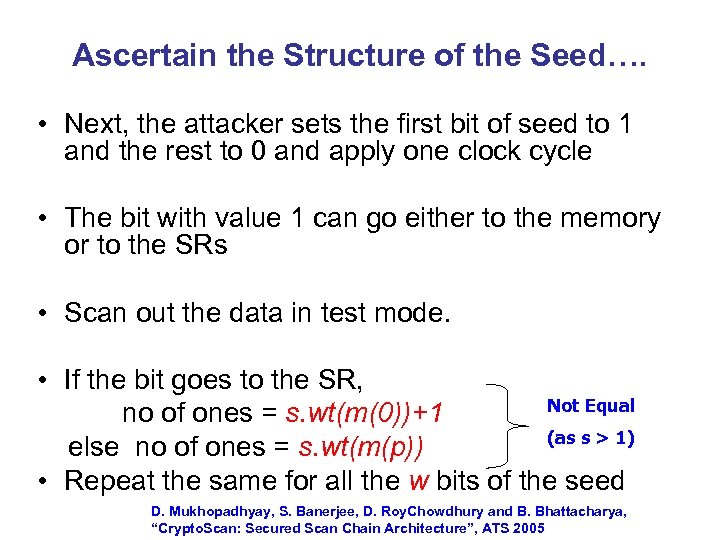 Ascertain the Structure of the Seed…. • Next, the attacker sets the first bit