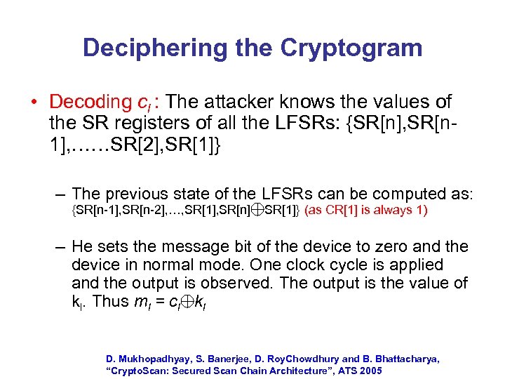 Deciphering the Cryptogram • Decoding cl : The attacker knows the values of the