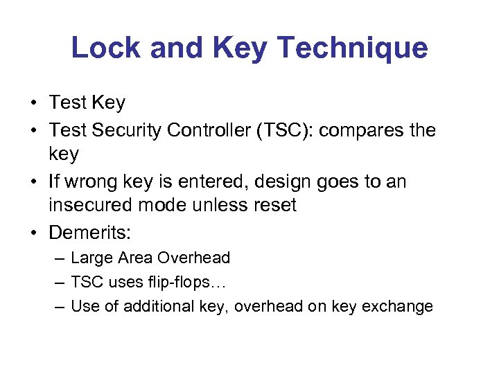 Lock and Key Technique • Test Key • Test Security Controller (TSC): compares the
