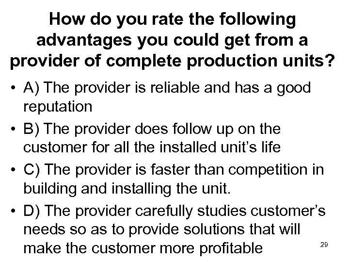 How do you rate the following advantages you could get from a provider of