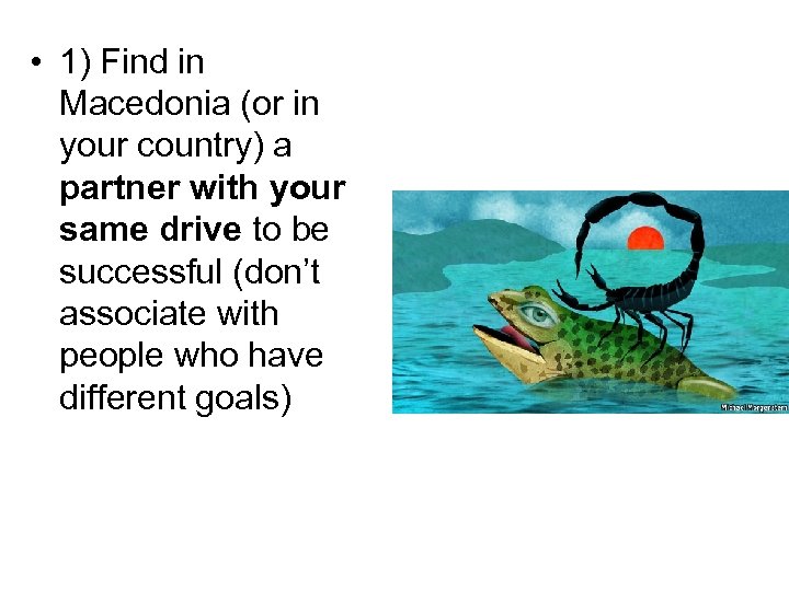  • 1) Find in Macedonia (or in your country) a partner with your
