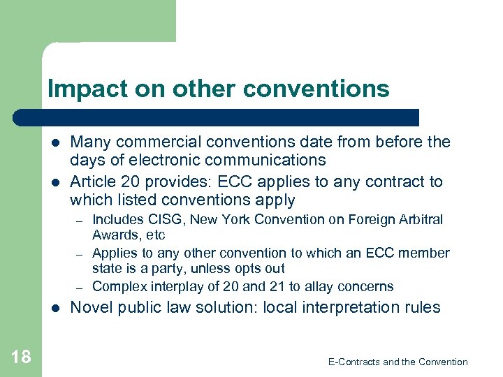 Impact on other conventions l l Many commercial conventions date from before the days