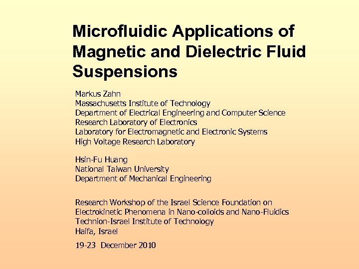 Microfluidic Applications of Magnetic and Dielectric Fluid Suspensions Markus Zahn Massachusetts Institute of Technology