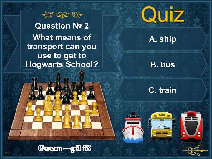 Question № 2 What means of transport can you use to get to Hogwarts