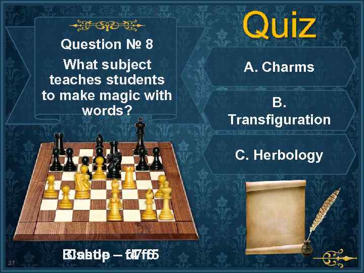 Question № 8 What subject teaches students to make magic with words? Quiz A.