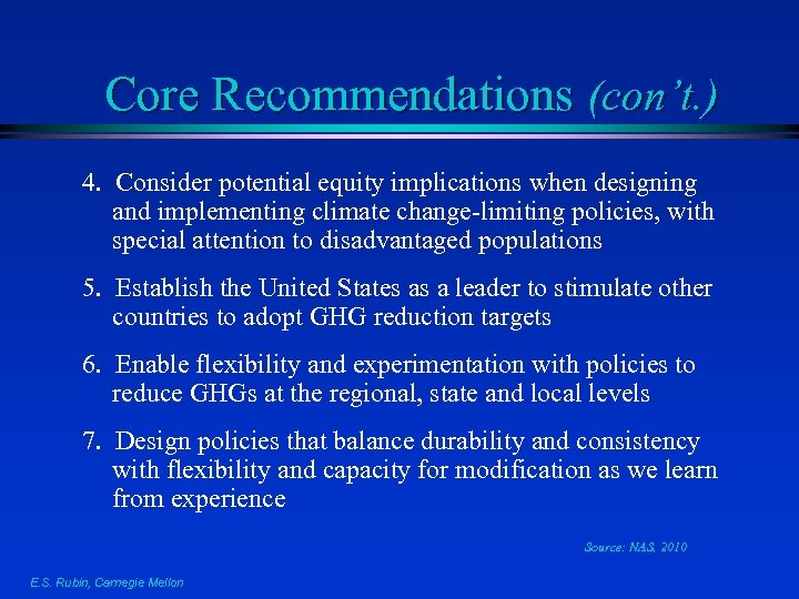 Core Recommendations (con’t. ) 4. Consider potential equity implications when designing and implementing climate
