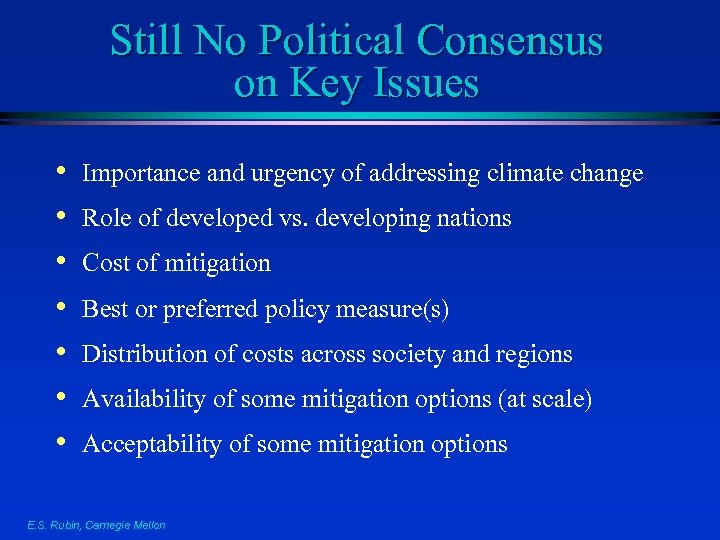 Still No Political Consensus on Key Issues • • Importance and urgency of addressing