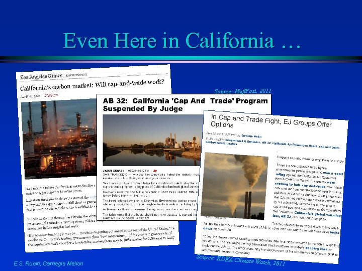 Even Here in California … Source: Huff. Post, 2011 E. S. Rubin, Carnegie Mellon
