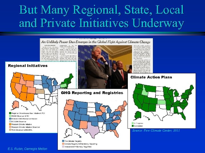 But Many Regional, State, Local and Private Initiatives Underway Source: Pew Climate Center, 2011