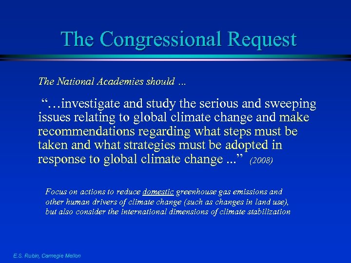 The Congressional Request The National Academies should … “…investigate and study the serious and