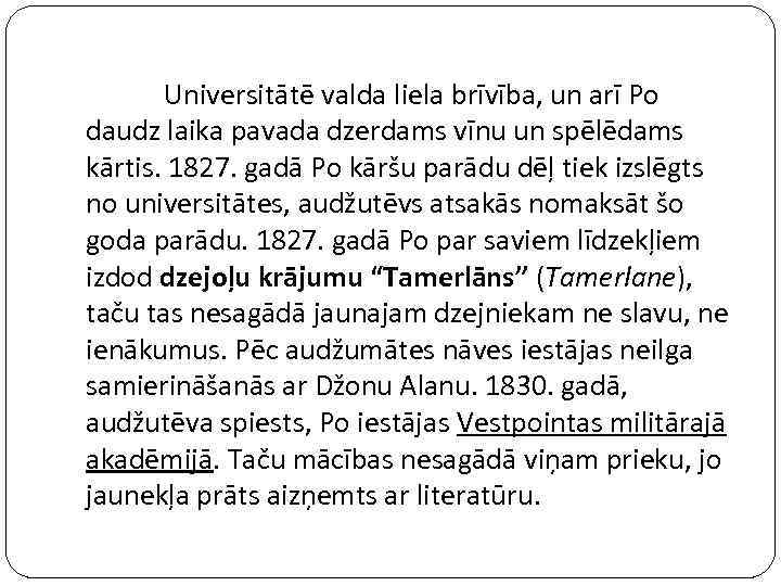 Universitātē valda liela brīvība, un arī Po daudz laika pavada dzerdams vīnu un spēlēdams