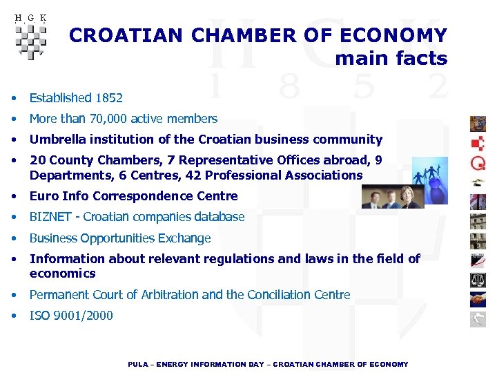CROATIAN CHAMBER OF ECONOMY main facts • Established 1852 • More than 70, 000