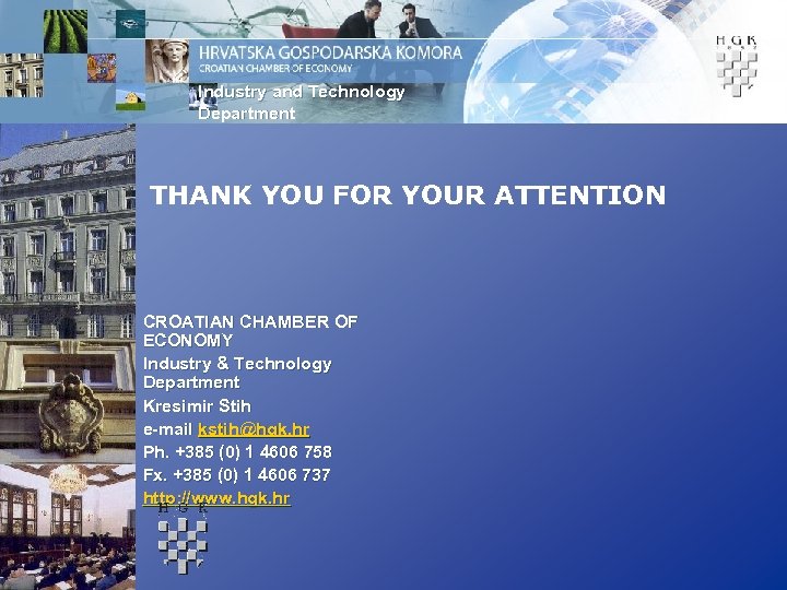 Industry and Technology Department THANK YOU FOR YOUR ATTENTION CROATIAN CHAMBER OF ECONOMY Industry