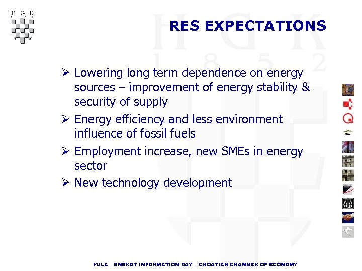 RES EXPECTATIONS Ø Lowering long term dependence on energy sources – improvement of energy