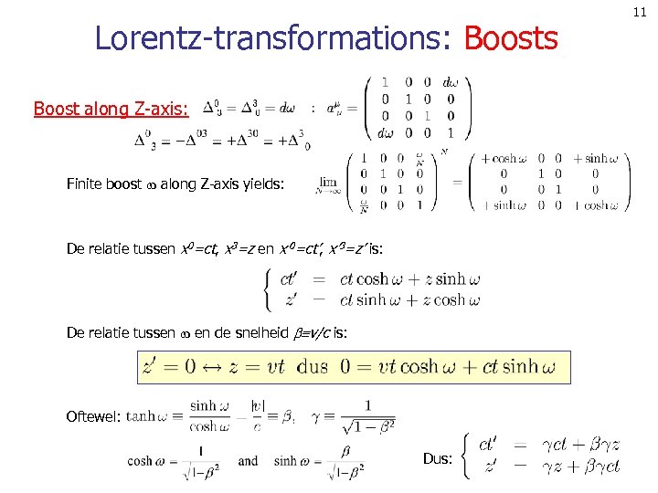 Lorentz-transformations: Boosts Boost along Z-axis: Finite boost along Z-axis yields: De relatie tussen x