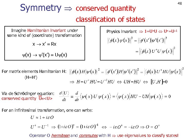 Symmetry conserved quantity 48 classification of states Imagine Hamiltonian invariant under some kind of