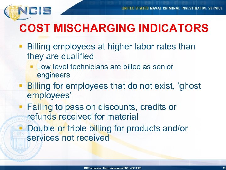 COST MISCHARGING INDICATORS § Billing employees at higher labor rates than they are qualified