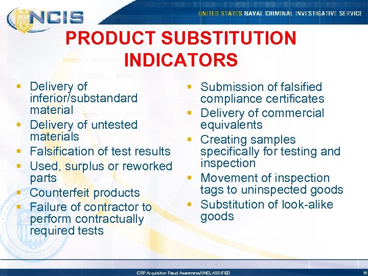 PRODUCT SUBSTITUTION INDICATORS § Delivery of inferior/substandard material § Delivery of untested materials §