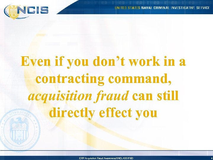 Even if you don’t work in a contracting command, acquisition fraud can still directly