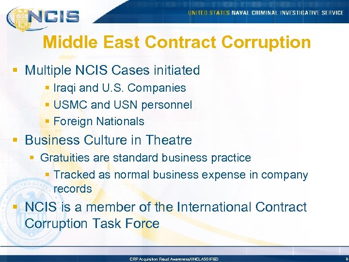 Middle East Contract Corruption § Multiple NCIS Cases initiated § Iraqi and U. S.