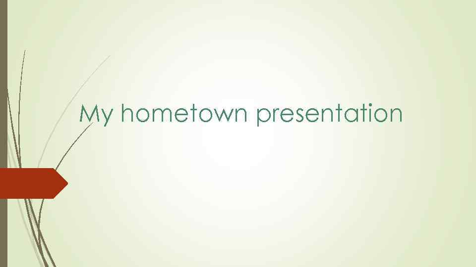 My hometown presentation 