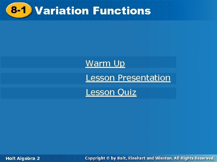 8 -1 Variation Functions Warm Up Lesson Presentation Lesson Quiz Holt Algebra 2 2