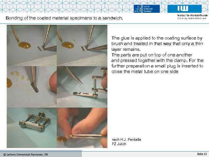 Bonding of the coated material specimens to a sandwich. The glue is applied to