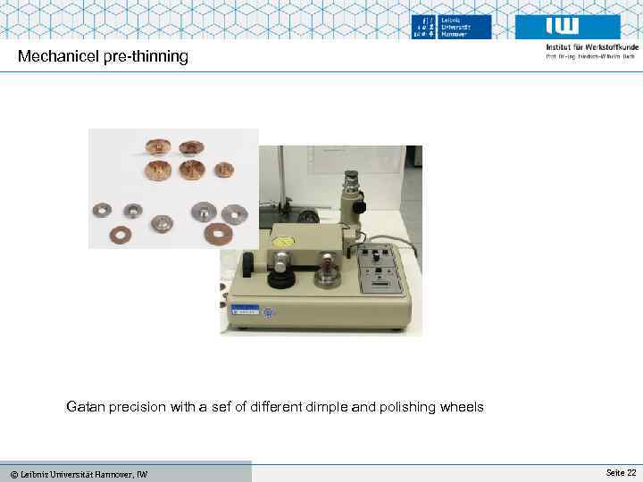Mechanicel pre-thinning Gatan precision with a sef of different dimple and polishing wheels IFW,