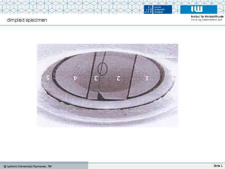 dimpled specimen IFW, Universität Hannover © Leibniz Universität Hannover, IW Mo. Ko Sommersemester 2004,