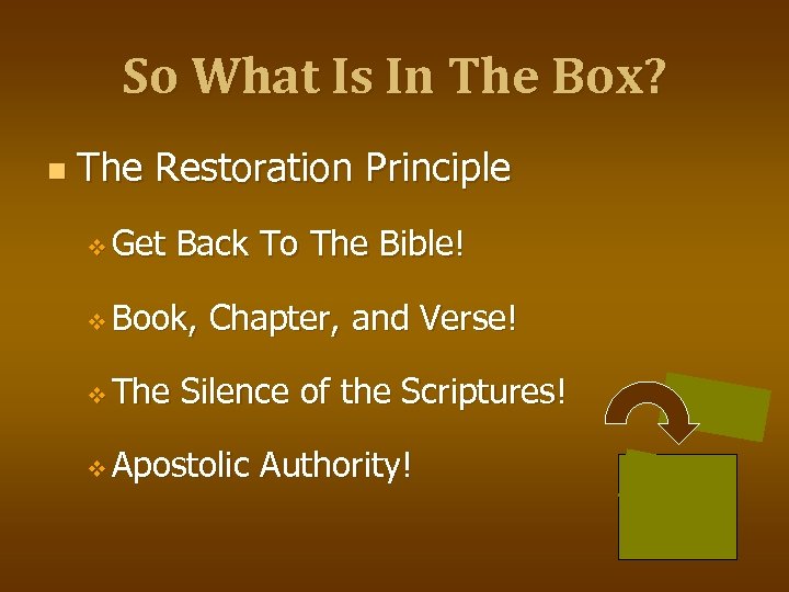 So What Is In The Box? n The Restoration Principle v Get Back To