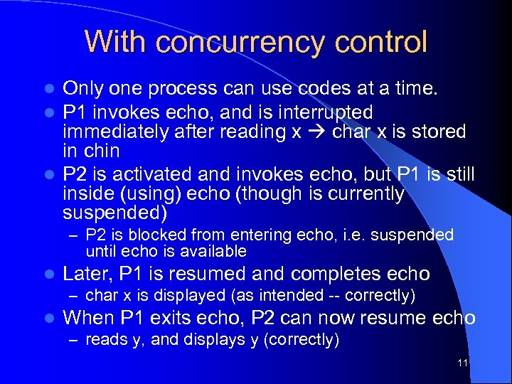 With concurrency control Only one process can use codes at a time. P 1