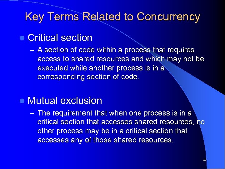 Key Terms Related to Concurrency l Critical section – A section of code within