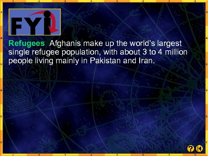 Refugees Afghanis make up the world’s largest single refugee population, with about 3 to