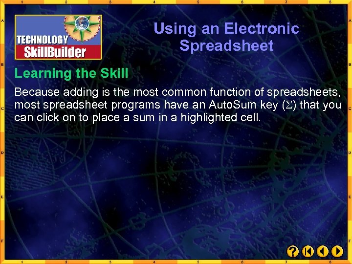 Using an Electronic Spreadsheet Learning the Skill Because adding is the most common function