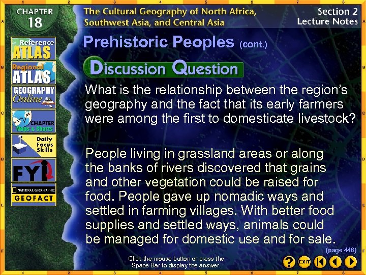 Prehistoric Peoples (cont. ) What is the relationship between the region’s geography and the