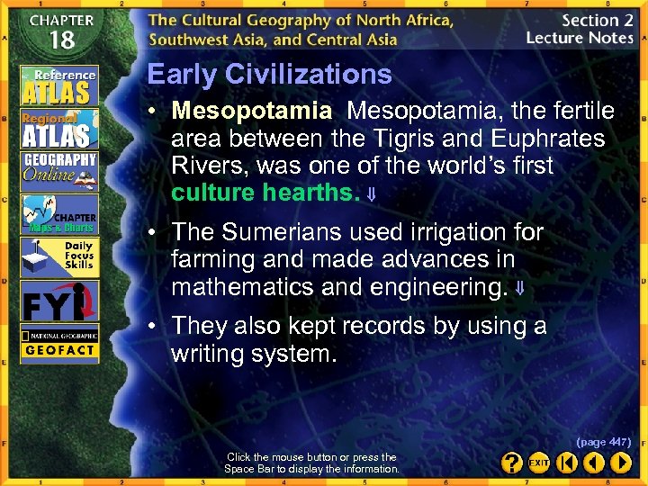 Early Civilizations • Mesopotamia, the fertile area between the Tigris and Euphrates Rivers, was