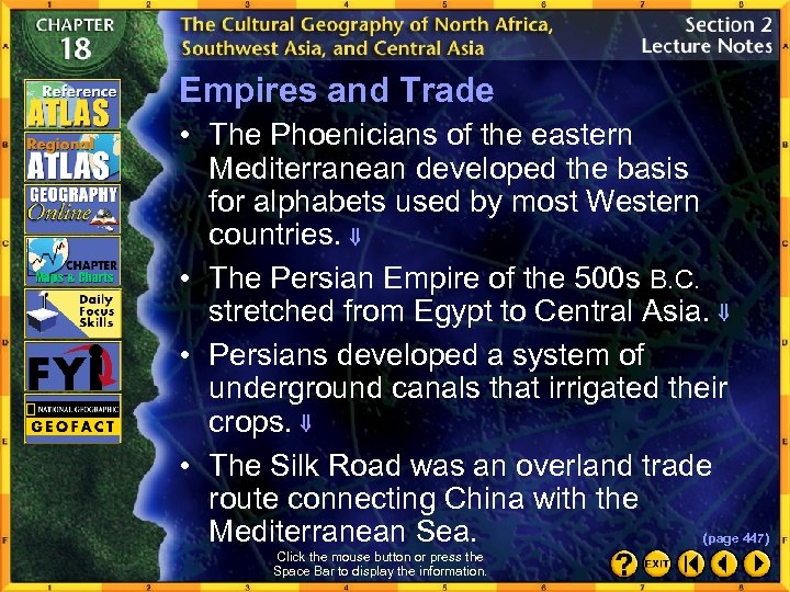 Empires and Trade • The Phoenicians of the eastern Mediterranean developed the basis for