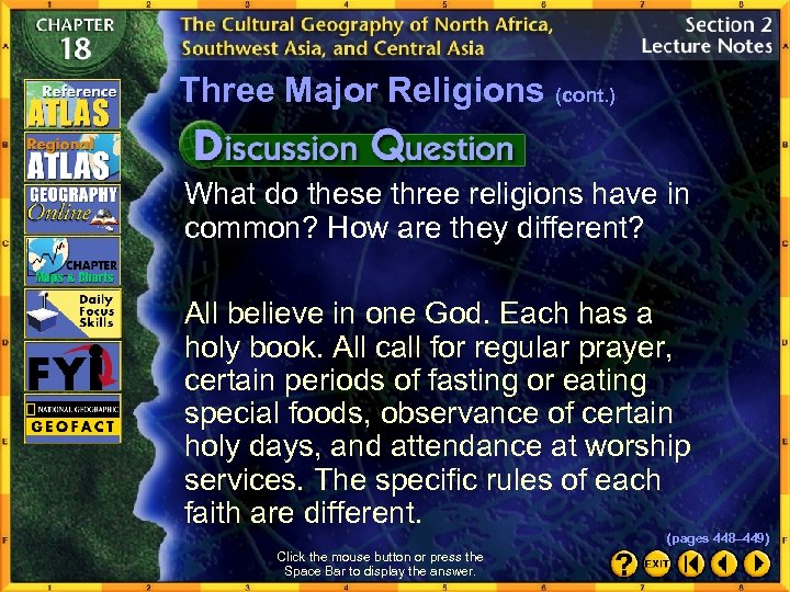 Three Major Religions (cont. ) What do these three religions have in common? How