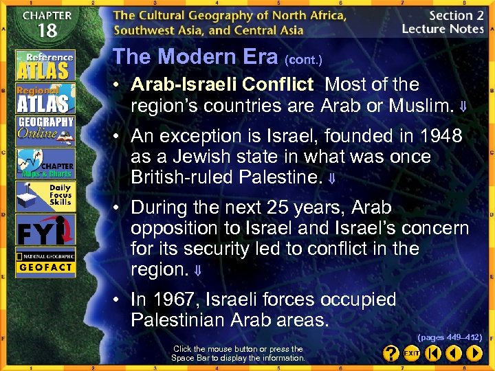 The Modern Era (cont. ) • Arab-Israeli Conflict Most of the region’s countries are