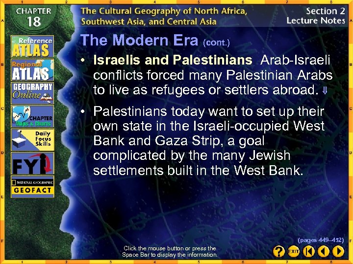 The Modern Era (cont. ) • Israelis and Palestinians Arab-Israeli conflicts forced many Palestinian