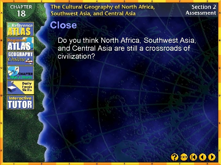 Close Do you think North Africa, Southwest Asia, and Central Asia are still a