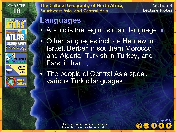 Languages • Arabic is the region’s main language. • Other languages include Hebrew in