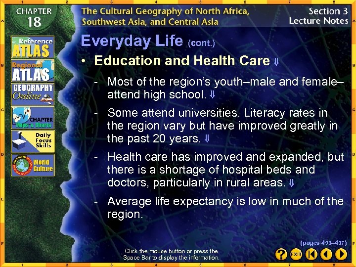 Everyday Life (cont. ) • Education and Health Care - Most of the region’s