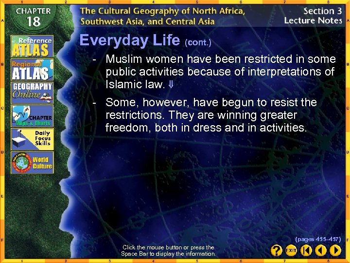 Everyday Life (cont. ) - Muslim women have been restricted in some public activities