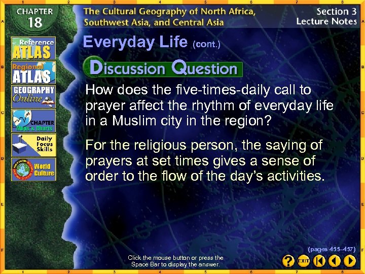 Everyday Life (cont. ) How does the five-times-daily call to prayer affect the rhythm