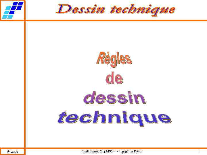 Projection Correspondance de vues Coupe Filetage 1ère année Guillaume CHAPEY – lycée du Parc