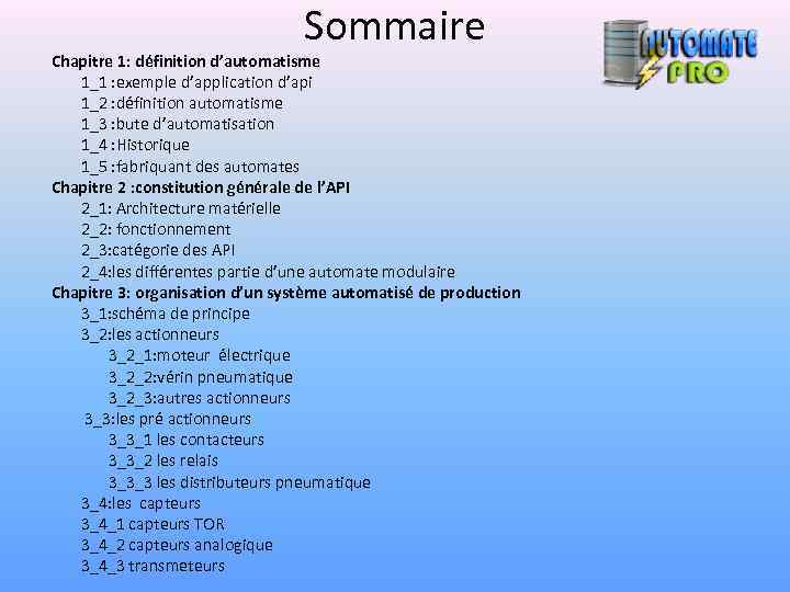 Sommaire Chapitre 1: définition d’automatisme 1_1 : exemple d’application d’api 1_2 : définition automatisme