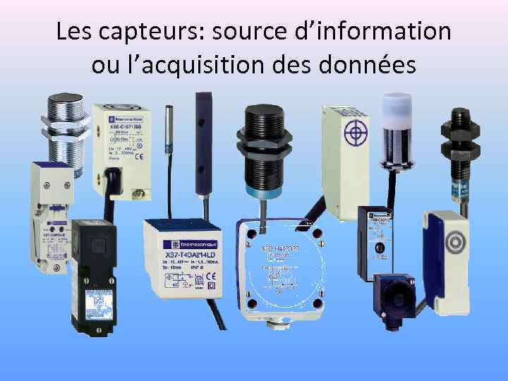 Les capteurs: source d’information ou l’acquisition des données 