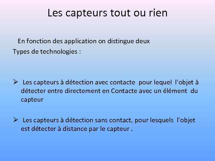 Les capteurs tout ou rien En fonction des application on distingue deux Types de