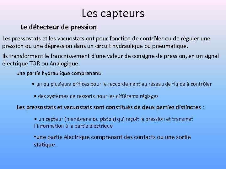 Les capteurs Le détecteur de pression Les pressostats et les vacuostats ont pour fonction
